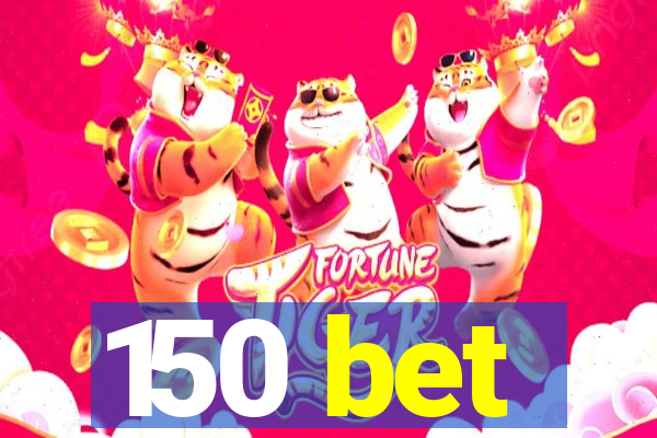 150 bet